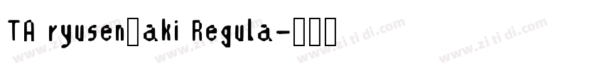TA ryusen_aki Regula字体转换